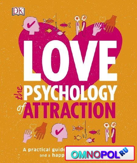 Love: The Psychology of Attraction