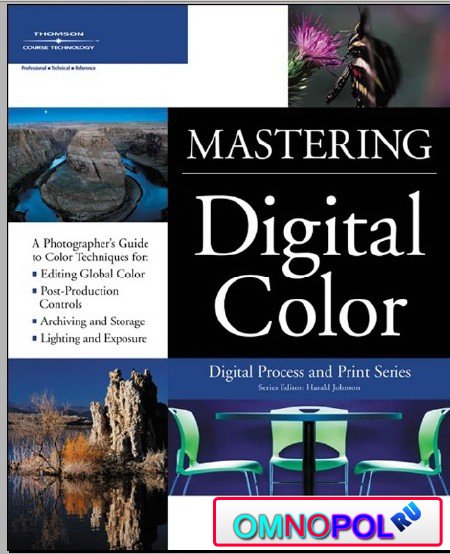 Mastering Digital Color: A Photographer's and Artist's Guide to Controlling Color
