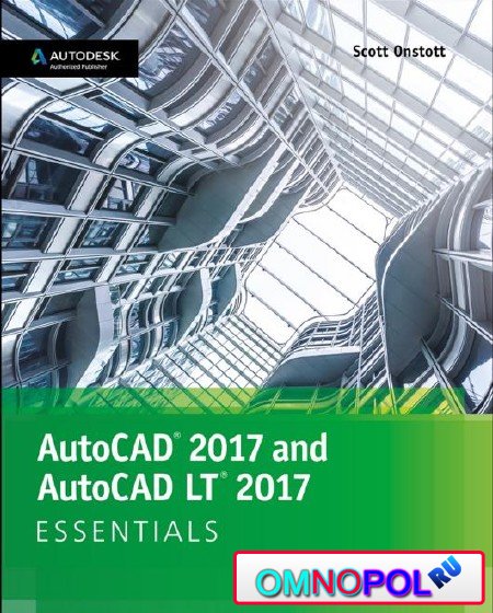 AutoCAD 2017 and AutoCAD LT 2017 Essentials